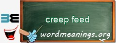 WordMeaning blackboard for creep feed